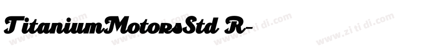 TitaniumMotorsStd R字体转换 TitaniumMotorsStd R字体转换